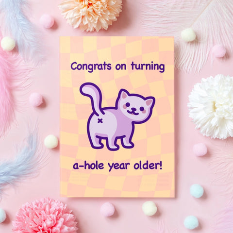 A-Hole Year Older Card