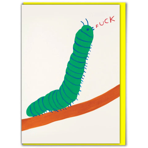 David Shrigley Card - Caterpillar F***