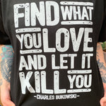 Find What You Love T-Shirt