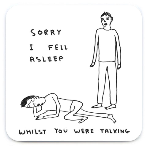David Shrigley Coaster - Fell Asleep