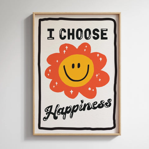A4 Print - I Choose Happiness