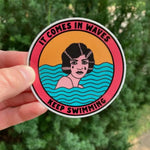 Sticker - It Comes In Waves