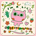 Sticker - Lil Overstimulated