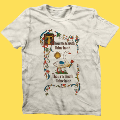 Mess With Thine Honk T-Shirt