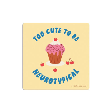 Sticker - Too Cute To Be Neurotypical