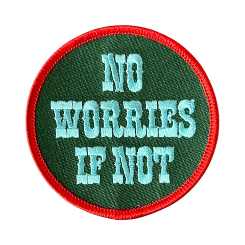Patch - No Worries If Not
