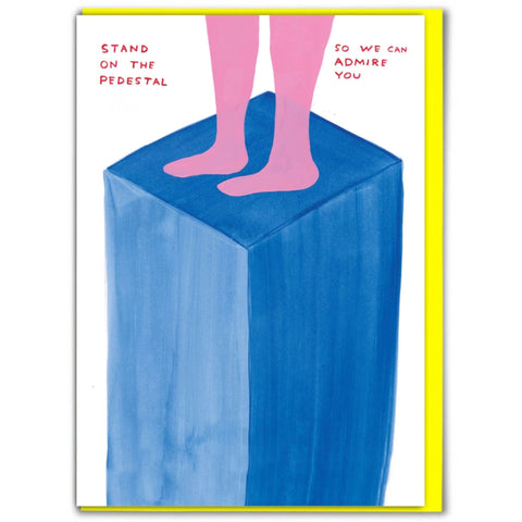 David Shrigley Card - Stand On The Pedestal