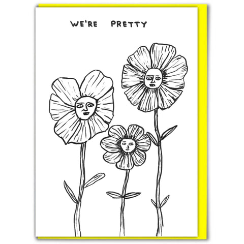 David Shrigley Card - We're Pretty