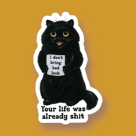 Sticker - I Don't Bring the Bad Luck Cat
