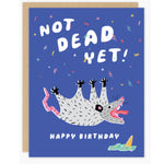 Not Dead Yet Card