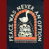 Goose is Cooked T-Shirt