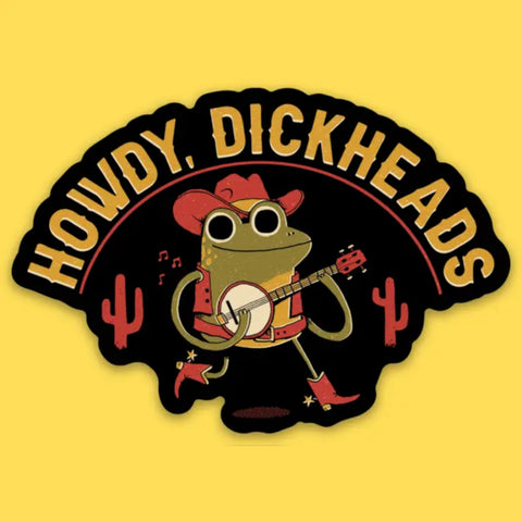 Sticker - Howdy Dickheads