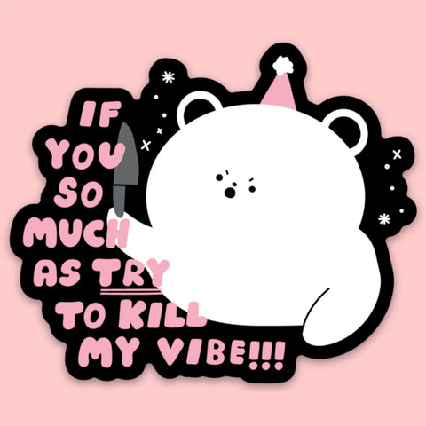 Sticker - Kill My Vibe