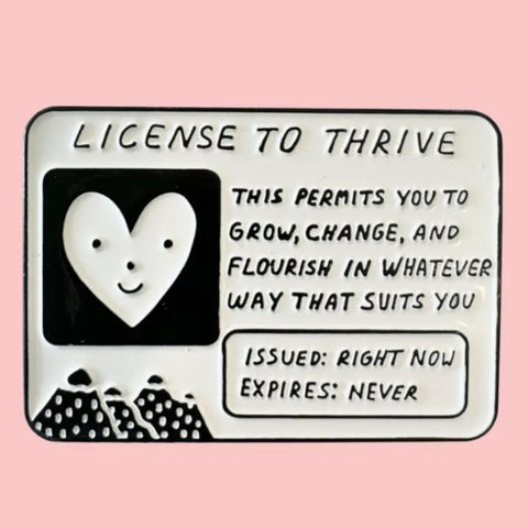 license to thrive enamel pin badge