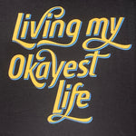 Living My Okayest Life T-Shirt