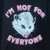 Not For Everyone T-Shirt