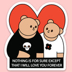Sticker - Nothing is Forever