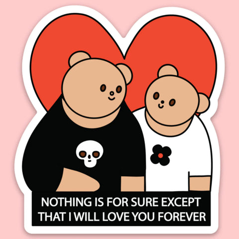 Sticker - Nothing is Forever