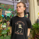Plagued With Problems T-Shirt