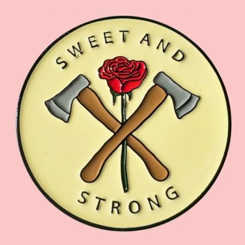 rose and axe sweet and strong enamel pin badge