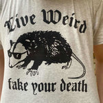 Live Weird T-Shirt